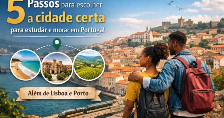 5 Passos para escolher a cidade certa para estudar e morar em Portugal (além de Lisboa e Porto)